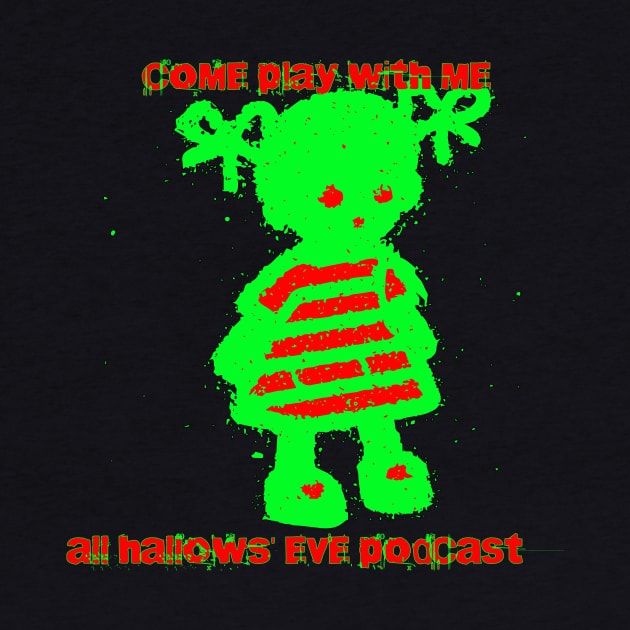 Come Play With Me by All Hallows Eve Podcast 